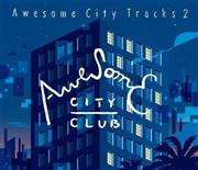 Ａｗｓｏｍｅ＿Ｃｉｔｙ＿Ｃｌｕｂ「Ａｗｓｏｍｅ＿Ｃｉｔｙ＿Ｔｒａｃｋｓ＿２」。発売中（提供写真）